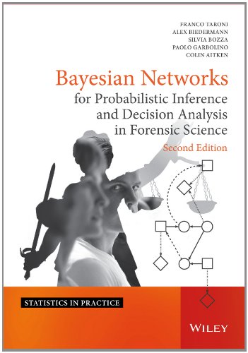 Bayesian Networks For Probabilistic Inference And Decision Analysis In Forensic Science 2nd Edition Franco Taroni