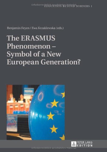 The Erasmus Phenomenon Symbol Of A New European Generation Benjamin Feyen