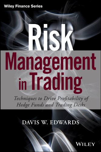 Risk Management In Trading Techniques To Drive Profitability Of Hedge Funds And Trading Desks 1st Edition Davis Edwards