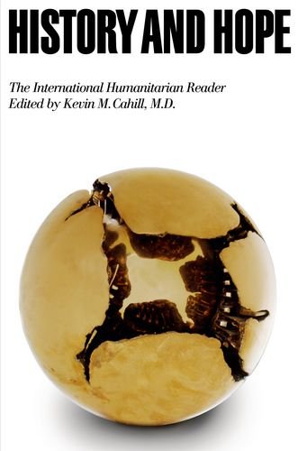 History And Hope The International Humanitarian Reader Kevin M Cahill
