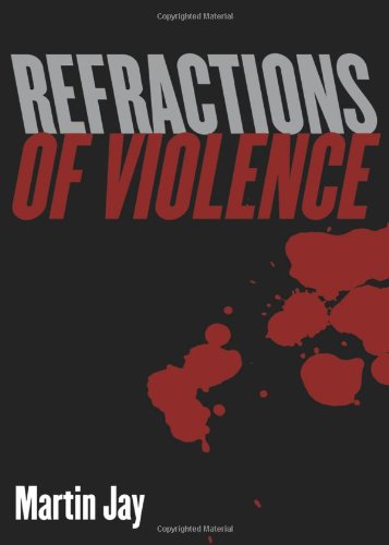 Refractions Of Violence Martin Jay