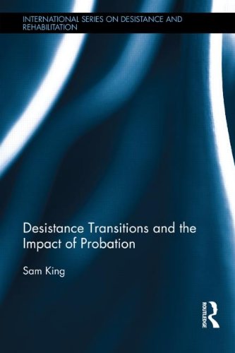 Desistance Transitions And The Impact Of Probation Sam King