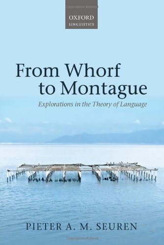 From Whorf To Montague Explorations In The Theory Of Language Pieter A M Seuren