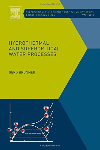 Hydrothermal And Supercritical Water Processes Volume 5 1st Edition Gerd Brunner
