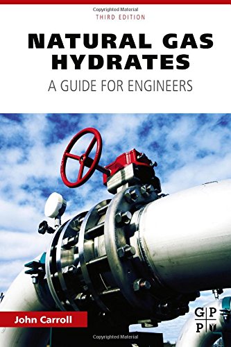 Natural Gas Hydrates Third Edition A Guide For Engineers 3rd Edition John Carroll