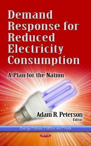 Demand Response For Reduced Electric Consumption A Plan For The Nation Adam R Peterson