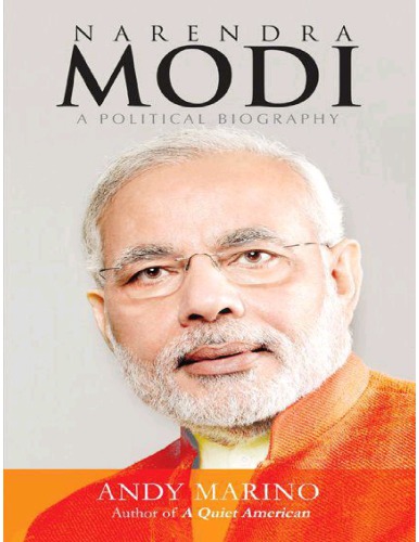 Narendra Modi A Political Biography 2014 English Andy Marino