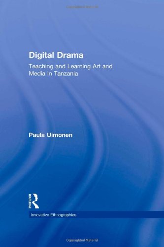 Digital Drama Teaching And Learning Art And Media In Tanzania Paula Uimonen