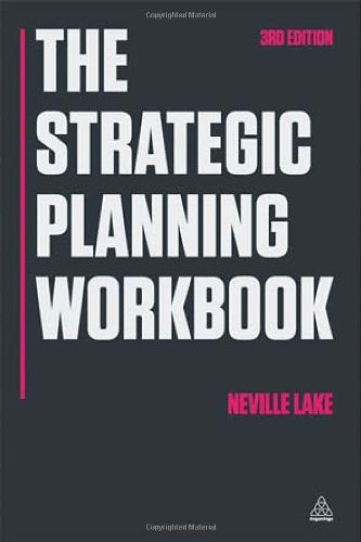 The Strategic Planning Workbook Third Edition Neville Lake