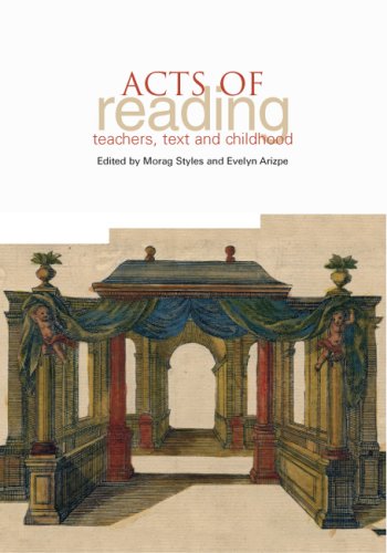 Acts Of Reading Teachers Texts And Childhood Morag Styles Evelyn Arizpe