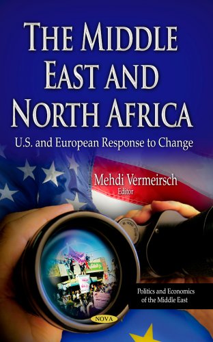 The Middle East And North Africa Us And European Response To Change Mehdi Vermerisch