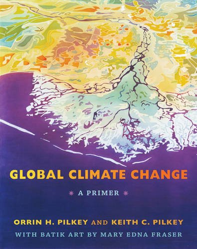 Global Climate Change A Primer 1st Orrin H Pilkey Keith C Pilkey