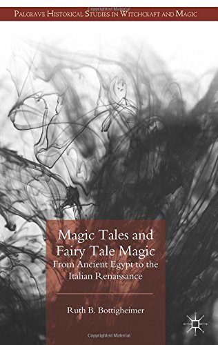 Magic Tales And Fairy Tale Magic From Ancient Egypt To The Italian Renaissance Ruth B Bottigheimer