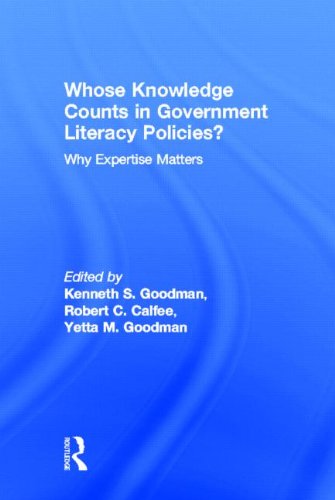 Whose Knowledge Counts In Government Literacy Policies Why Expertise Matters Kenneth S Goodman