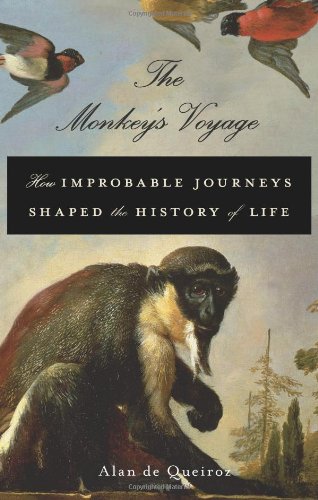 The Monkeys Voyage How Improbable Journeys Shaped The History Of Life Alan De Queiroz