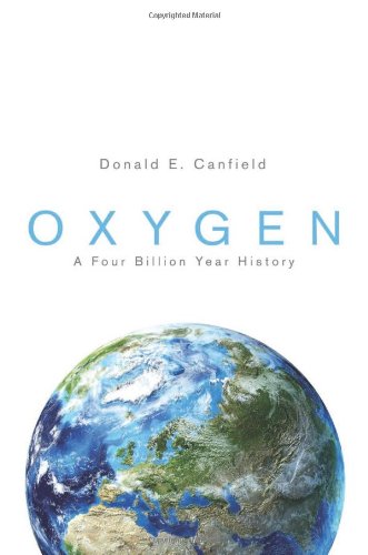 Oxygen A Four Billion Year History Donald E Canfield
