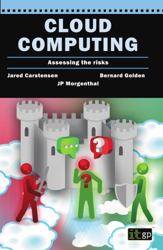 Cloud Computing Assessing The Risks Jared Carstensen Jp Morgenthal Bernard Golden