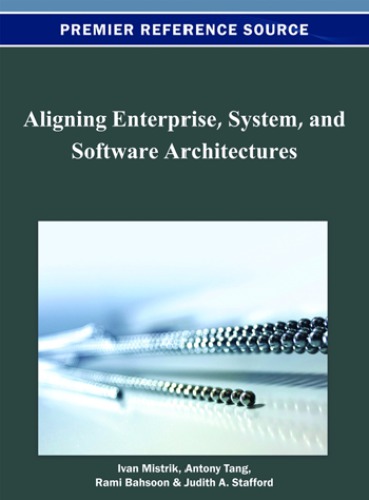 Aligning Enterprise System And Software Architectures Ivan Mistrik