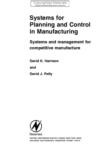 Systems For Planning And Control In Manufacturing Systems And Management For Competitive Manufacture David K Harrison David J Petty Institution Of Incorporated Engineers