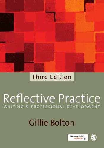 Reflective Practice Writing And Professional Development 3rd Ed Gillie Bolton