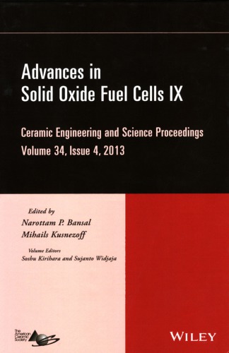Advances In Solid Oxide Fuel Cells Ix A Collection Of Papers Presented At The 37th International Conference On Advanced Ceramics And Composites January 27february 1 2013 Daytona Beach Florida Narottam P Bansal Ed