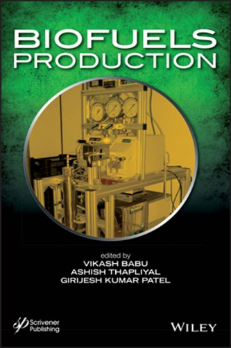 Biofuels Production Vikash Babu Girijesh Kumar Patel Ashish Thapliyal