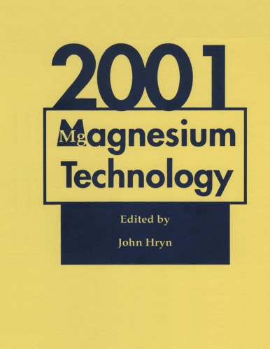 Magnesium Technology 2001 Proceedings Of The Symposium John N Hryn Minerals