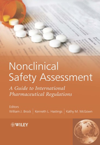 Nonclinical Safety Assessment A Guide To International Pharmaceutical Regulations William J Brock Kenneth L Hastings