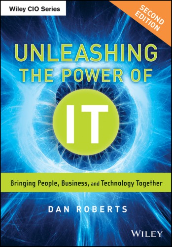 Unleashing The Power Of It Bringing People Business And Technology Together Dan Roberts