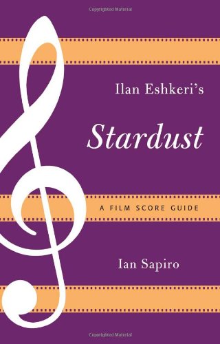 Ilan Eshkeris Stardust A Film Score Guide Ian Sapiro