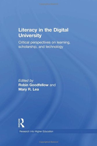 Literacy In The Digital University Critical Perspectives On Learning Scholarship And Technology Robin Goodfellow