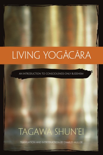 Living Yogacara An Introduction To Consciousnessonly Buddhism Tagawa Shunei