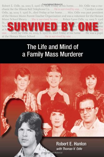 Survived By One The Life And Mind Of A Family Mass Murderer Robert E Hanlon Phd