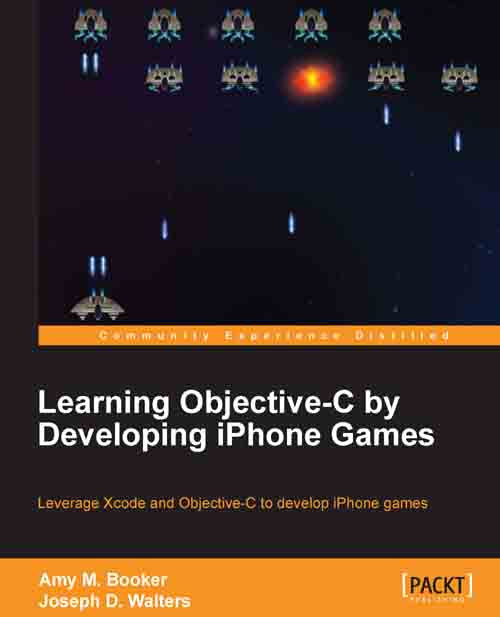 Learning Objectivec By Developing Iphone Games 1st Edition Amy M Booker