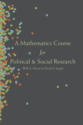 A Mathematics Course For Political And Social Research Will H Moore