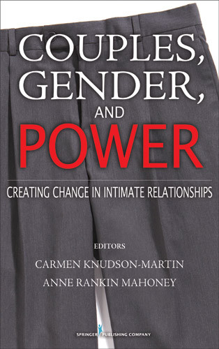 Couples Gender And Power Creating Change In Intimate Relationships 1st Carmen Knudsonmartin Ed