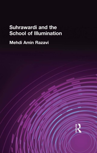Suhrawardi And The School Of Illumination Aminrazavi Mehdi Amin Razavi