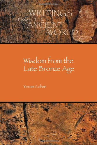 Wisdom From The Late Bronze Age Yoram Cohen Edited By Andrew R George