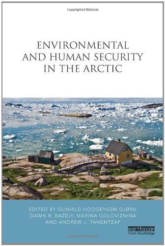 Environmental And Human Security In The Arctic Gunhild Hoogensen Gjrv