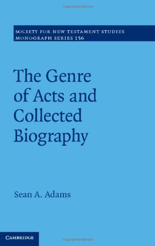 The Genre Of Acts And Collected Biography Sean A Adams