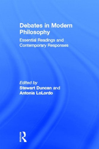 Debates In Modern Philosophy Essential Readings And Contemporary Responses Stewart Duncan