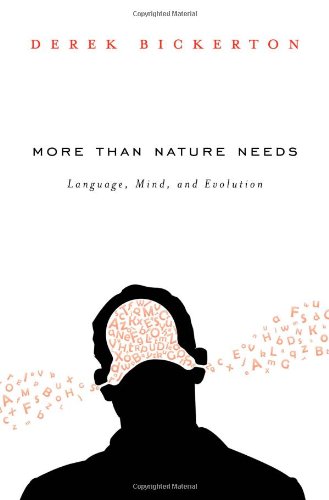 More Than Nature Needs Language Mind And Evolution Derek Bickerton