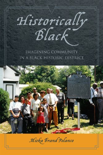 Historically Black Imagining Community In A Black Historic District Mieka Brand Polanco