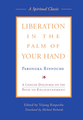 Liberation In The Palm Of Your Hand Phabokhapa Byamspabstandzinphrinlasrgyamtsho
