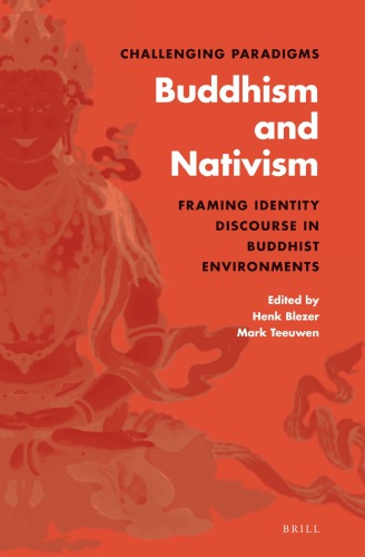 Challenging Paradigms Buddhism And Nativism Framing Identity Discourse In Buddhist Environments Henk Blezer