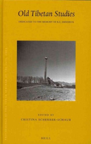 Old Tibetan Studies Dedicated To The Memory Of Re Emmerick Proceedings Of The Tenth Seminar Of The Iats 2003 Cristina Scherrerschaub