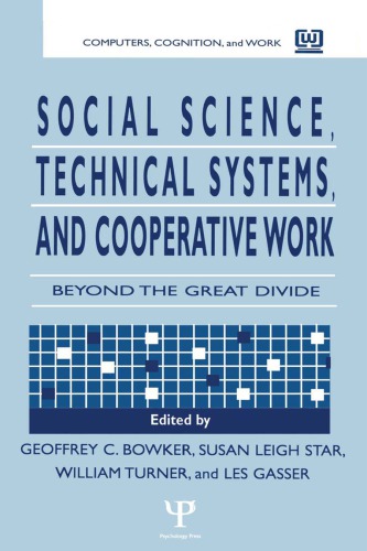 Social Science Technical Systems And Cooperative Work Beyond The Great Divide Reprint Geoffrey Bowker Ed