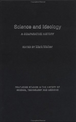 Science And Ideology A Comparative History Annotated Edition Mark Walker