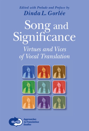 Song And Significance Virtues And Vices Of Vocal Translation Approaches To Translation Studies Volume 25 Dinda L Gorle