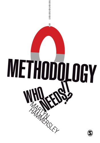 Methodology Who Needs It 1st Martyn Hammersley